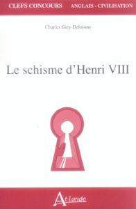 Le schisme d'Henri VIII - Giry-Deloison Charles