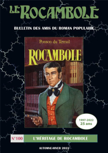 Le Rocambole N° 100, automne-hiver 2022 : L'héritage de Rocambole - Compère Daniel ; Buard Jean-Luc