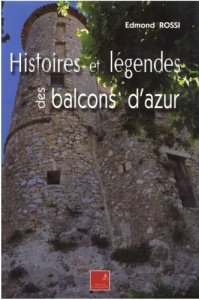 Histoires et légendes des balcons d'azur - Rossi Edmond