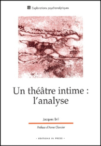 Un théâtre intime : l'analyse - Bril Jacques