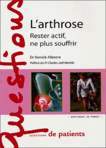 L'arthrose. Rester actif, ne plus souffrir - Allanore Yannick ; Laureau-Daull Elisabeth ; Menkè