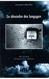 Le désordre des langages. Tome 3 - Rebotier Jacques