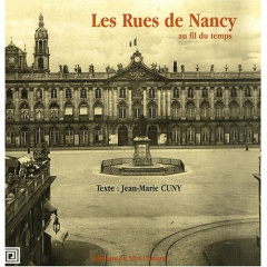 Les Rues de Nancy au fil du temps - Cuny Jean-Marie