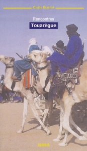 Rencontres touarègue. Voyage - Brachet Gisèle