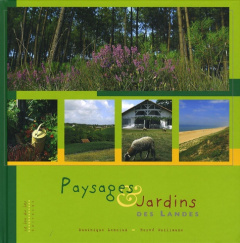 Paysages et jardins des Landes - Lenclud Dominique ; Guillaume Hervé