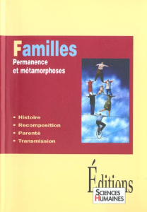 Familles. Permanence et métamorphoses - Dortier Jean-François