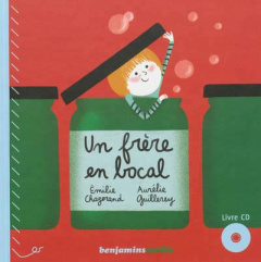 Un frère en bocal. Avec 1 CD audio - Chazerand Emilie ; Guillerey Aurélie
