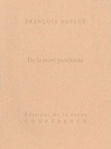 De la mort prochaine - Debluë François