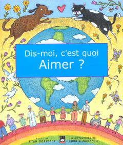 Dis-moi, c'est quoi aimer ? - Boritzer Etan ; Marantz Robbie