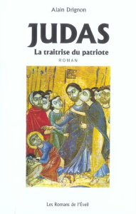 Judas . La traîtrise du patriote - Drignon Alain