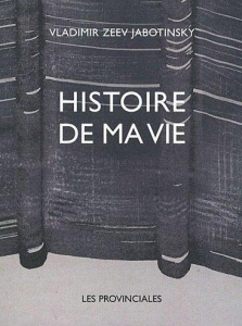 Histoire de ma vie - Zeev Jabotinski Vladimir ; Lurçat Pierre Itshak