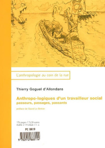 Anthropo-logiques d'un travailleur social. Passeurs, passages, passants - Goguel d'Allondans Thierry ; Le Breton David