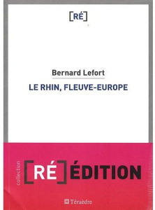 Le Rhin, fleuve-Europe - Lefort Bernard