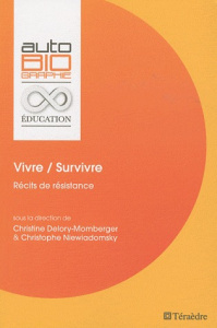 Vivre/Survivre. Récits de résistance - Delory-Momberger Christine ; Niewiadomski Christop