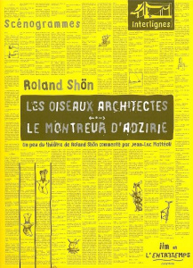 Les oiseaux architectes. Suivi de Le Montreur d'Adzirie - Shön Roland ; Mattéoli Jean-Luc