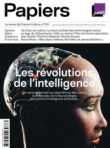 France Culture Papiers N° 26, octobre-décembre 2018 : Les révolutions de l'intelligence - Thureau-Dangin Philippe