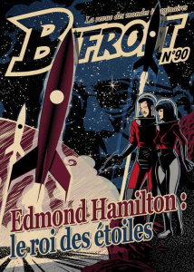 Bifrost N° 90 : Edmond Hamilton. Le roi des étoiles - Girard Olivier