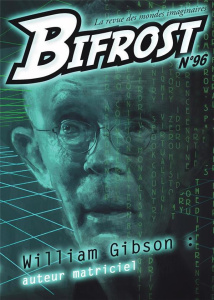 Bifrost N° 96 : William Gibson. Auteur matriciel - Girard Olivier ; Gady Philippe