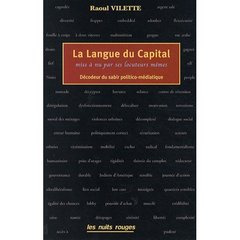 La langue du capital. Mise à nu ses locuteurs mêmes - Vilette Raoul