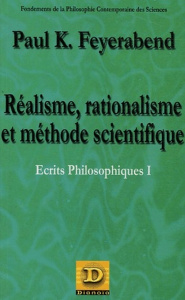 REALISME RATIONALISME ET METHODE SCIENTIFIQUE ECRITS PHILOSOPHIQUES I - FEYERABEND PAUL K