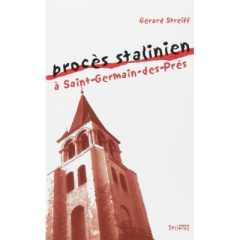 Proces stalinien à Saint-Germain des pres - Streiff Gérard