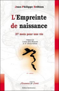 L'Empreinte de naissance. Vingt-sept mois pour une vie - Brébion Jean-Philippe