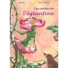 Les contes de l'églantine - Gey Coline, Bertrand Bernard