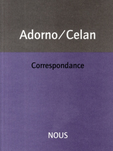 Correspondance - Adorno Theodor W. ; Celan Paul ; David Christophe