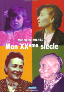 Mon XXème siècle - Milhaud Madeleine ; Clary Mildred