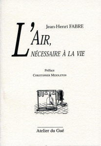 L'air, nécessaire à la vie - Fabre Jean-Henri ; Middleton Christopher