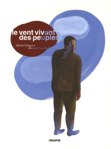 Le vent vivant des peuples. Récits et légendes de Champagne-Ardenne 1945-2005 - Séonnet Michel ; Curchod Ronald ; Knibiehler Genev