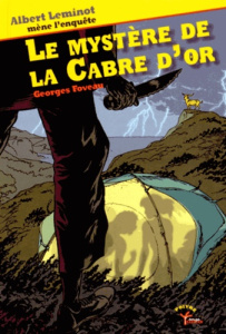 Une enquête d'Albert Leminot : Le mystère de la Cabre d'or - Foveau Georges
