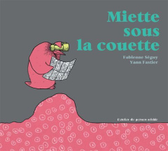 Miette sous la couette - Séguy Fabienne ; Fastier Yann