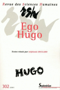 Revue des Sciences Humaines N° 302, 2/2011 : Ego Hugo - Boulard Stéphanie