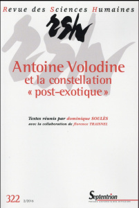 Revue des Sciences Humaines N° 322, 2/2016 : Antoine Volodine et la constellation "post-exotique" - Soulès Dominique ; Traisnel Florence