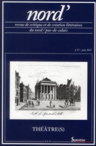Nord' N° 57, juin 2011 : Théâtre(s) - Castellani Marie-Madeleine ; Dubar Monique ; Ledun