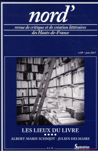 Nord' N° 69, juin 2017 : Les lieux du livre - Ledun Yves ; Allard Pascal ; Morzewski Christian