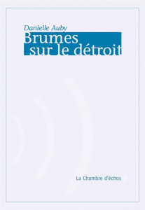 Brumes sur le détroit - Auby Danielle