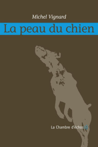 La peau du chien - Vignard Michel