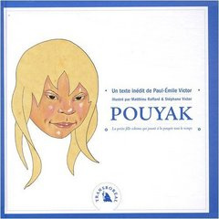 Pouyak. La petite fille eskimo qui jouait à la poupée tout le temps - Victor Paul-Emile ; Raffard Matthieu ; Victor Stép
