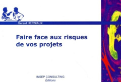 Faire face aux risques de vos projets - Herniaux Gérard ; Appert Etienne