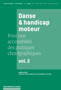 Pour une accessibilité des pratiques chorégraphiques. Volume 2, Danse & handicap moteur - Fertier André