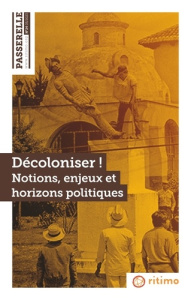 Passerelle N° 24, mars 2023 : Décoloniser ! Notions, enjeux et horizons politiques - Weill Caroline