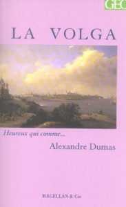 La Volga - Dumas Alexandre ; Stépanoff Charles