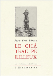 Le château périlleux - Bériou Jean-Yves