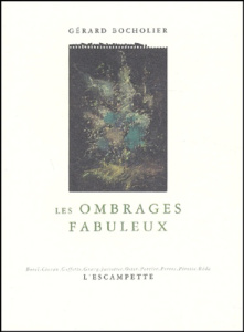 Les ombrages fabuleux - Bocholier Gérard