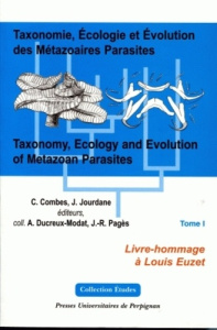 Taxonomie, écologie et évolution des métazoaires parasites Tomes 1 et 2. Livre-hommage à Louis Euzet - Combes Claude ; Jourdane Joseph