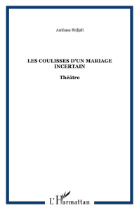 COULISSES D'UN MARIAGE INCERTAIN THEATRE - RIDJALI AMBASS