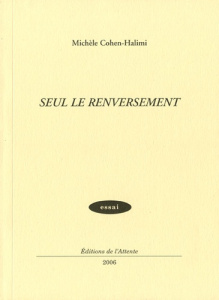 Seul le renversement - Cohen-Halimi Michèle