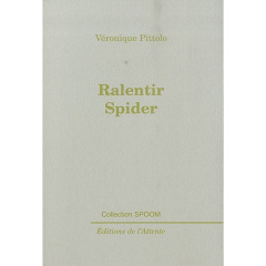 Ralentir Spider - Pittolo Véronique